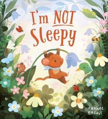Kniha: I´m Not Sleepy (PB) (Raahat Kaduji). Scholastic, 2024 Kniha: I´m Not Sleepy (PB) (Raahat Kaduji). Scholastic, 2024