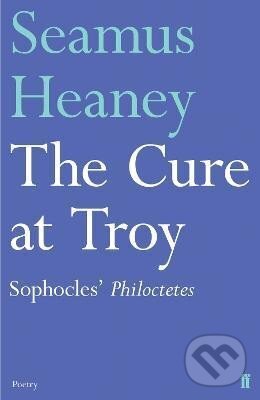 Kniha: The Cure at Troy (Seamus Heaney). Faber and Faber, 2018 Kniha: The Cure at Troy (Seamus Heaney). Faber and Faber, 2018