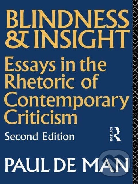 Kniha: Man, P: Blindness and Insight (Paul De Man). Routledge, 1983 Kniha: Man, P: Blindness and Insight (Paul De Man). Routledge, 1983