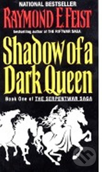 Kniha: Shadow of a Dark Queen (1) (E. Raymond Feist). HarperCollins, 2010 Kniha: Shadow of a Dark Queen (1) (E. Raymond Feist). HarperCollins, 2010