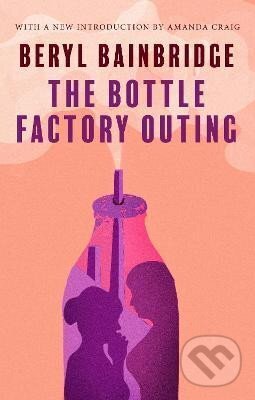 Kniha: The Bottle Factory Outing (Beryl Bainbridgeová). Little, Brown Book Group, 2023 Kniha: The Bottle Factory Outing (Beryl Bainbridgeová). Little, Brown Book Group, 2023