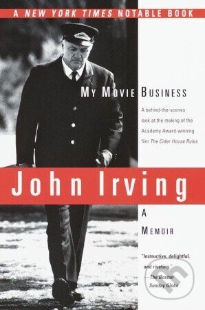 Kniha: My Movie Business (John Irving). Ballantine, 2000 Kniha: My Movie Business (John Irving). Ballantine, 2000