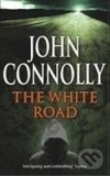 Kniha: White Road, The (JOHN CONNOLY). Hodder Paperback, 2005 Kniha: White Road, The (JOHN CONNOLY). Hodder Paperback, 2005
