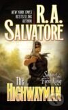 Kniha: Highwayman, The (R.A. Salvatore). Tor Books, 2009 Kniha: Highwayman, The (R.A. Salvatore). Tor Books, 2009