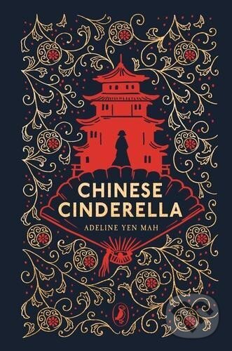 Kniha: Chinese Cinderella: 25th Anniversary Edition (Adeline Mah Yen). , 2024 Kniha: Chinese Cinderella: 25th Anniversary Edition (Adeline Mah Yen). , 2024