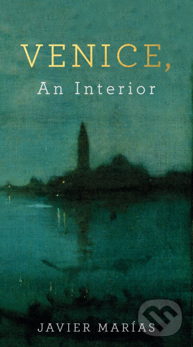 Kniha: Venice (Javier Marías). , 2016 Kniha: Venice (Javier Marías). , 2016