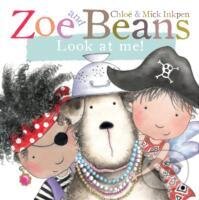 Kniha: Zoe and Beans: Look at Me! (Mick Inkpen). Pan Macmillan, 2013 Kniha: Zoe and Beans: Look at Me! (Mick Inkpen). Pan Macmillan, 2013