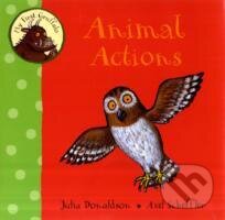 Kniha: My First Gruffalo: Animal Actions (Axel Scheffler Julia Donaldson). Pan Macmillan, 2011 Kniha: My First Gruffalo: Animal Actions (Axel Scheffler Julia Donaldson). Pan Macmillan, 2011