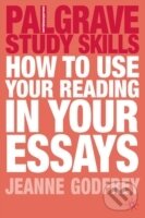 Kniha: How to Use Your Reading in Your Essays (Jeanne Godfrey). Palgrave, 2009 Kniha: How to Use Your Reading in Your Essays (Jeanne Godfrey). Palgrave, 2009