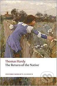 Kniha: The Return of the Native (Thomas Hardy). Oxford University Press, 2009 Kniha: The Return of the Native (Thomas Hardy). Oxford University Press, 2009