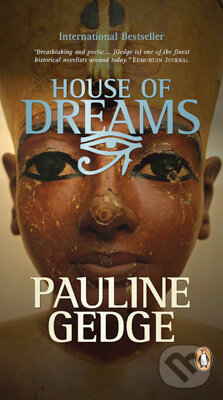 Kniha: House of Dreams (Pauline Gedge). , 2011 Kniha: House of Dreams (Pauline Gedge). , 2011