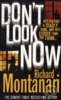 Kniha: Don`t Look Now (Richard Montanari). Arrow Books, 2011 Kniha: Don`t Look Now (Richard Montanari). Arrow Books, 2011