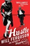 Kniha: Hustle (Will Ferguson). Vintage Books, 2009 Kniha: Hustle (Will Ferguson). Vintage Books, 2009