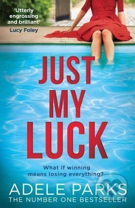 Kniha: Just My Luck (Adele Parks). HarperCollins Publishers, 2020 Kniha: Just My Luck (Adele Parks). HarperCollins Publishers, 2020