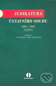 Kniha: Judikatura Ústavního soudu 1993 - 2003 (Jiřina Gjová a Pavel Varvařovský). ASPI, 2004 Kniha: Judikatura Ústavního soudu 1993 - 2003 (Jiřina Gjová a Pavel Varvařovský). ASPI, 2004