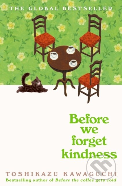 Kniha: Before We Forget Kindness (Toshikazu Kawaguchi). Picador, 2024 Kniha: Before We Forget Kindness (Toshikazu Kawaguchi). Picador, 2024