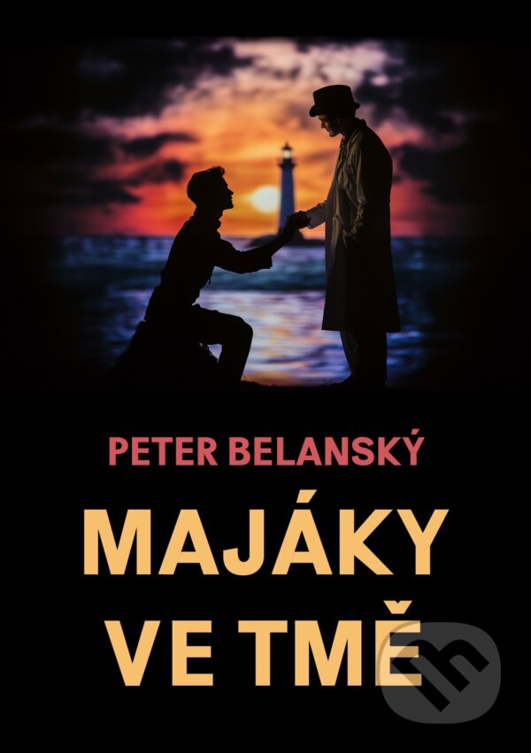 E-kniha: Majáky ve tmě (Peter Belanský). E-knihy jedou, 2024 E-kniha: Majáky ve tmě (Peter Belanský). E-knihy jedou, 2024