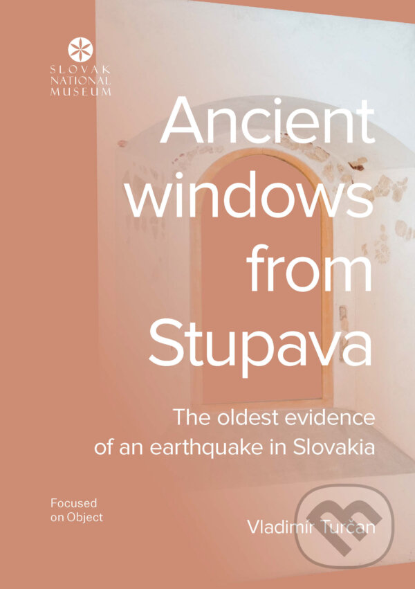 E-kniha: Ancient windows from Stupava (Vladimír Turčan). Slovenské národné múzeum, 2024 E-kniha: Ancient windows from Stupava (Vladimír Turčan). Slovenské národné múzeum, 2024