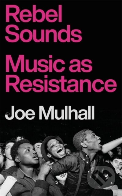 Kniha: Rebel Sounds (Joe Mulhall). Footnote Press Ltd, 2024 Kniha: Rebel Sounds (Joe Mulhall). Footnote Press Ltd, 2024