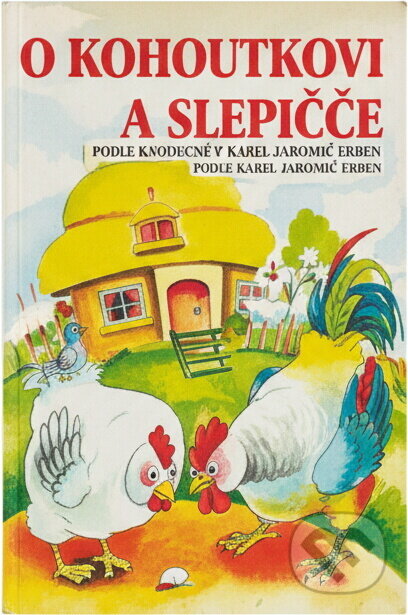 Kniha: O kohoutkovi a slepičce (Jana Semelková). Československý spisovatel, 2012 Kniha: O kohoutkovi a slepičce (Jana Semelková). Československý spisovatel, 2012