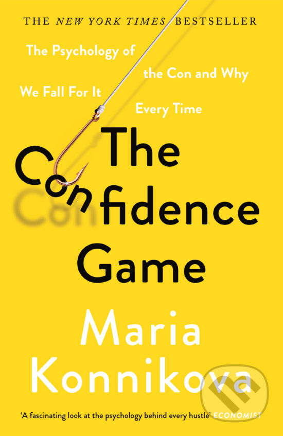 Kniha: The Confidence Game (Maria Konnikova). Canongate Books, 2017 Kniha: The Confidence Game (Maria Konnikova). Canongate Books, 2017