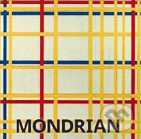 Kniha: Mondrian (Hajo Düchting). Könemann, Slovart, Slovart CZ, Prior Media, Retail World, 2017 Kniha: Mondrian (Hajo Düchting). Könemann, Slovart, Slovart CZ, Prior Media, Retail World, 2017