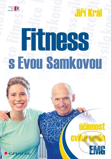 E-kniha: Fitness s Evou Samkovou (Jiří Král). Grada, 2017 E-kniha: Fitness s Evou Samkovou (Jiří Král). Grada, 2017