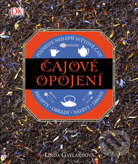 Kniha: Čajové opojení (Linda Gaylard). Esence, 2017 Kniha: Čajové opojení (Linda Gaylard). Esence, 2017