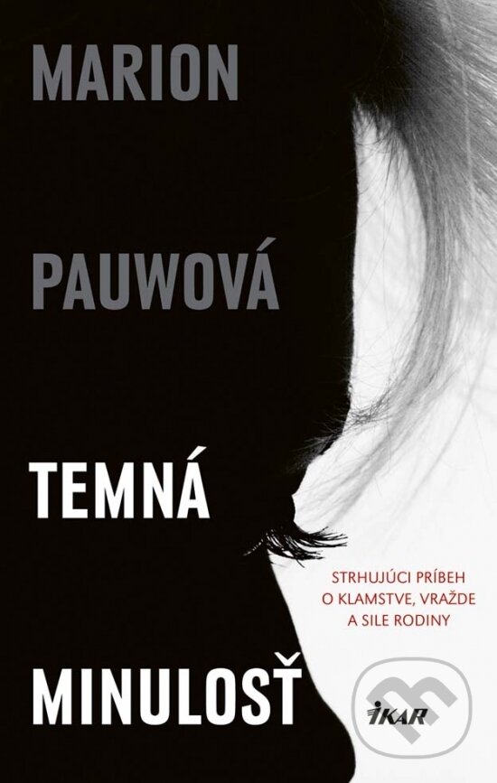 Kniha: Temná minulosť (Marion Pauw). Ikar, 2017 Kniha: Temná minulosť (Marion Pauw). Ikar, 2017