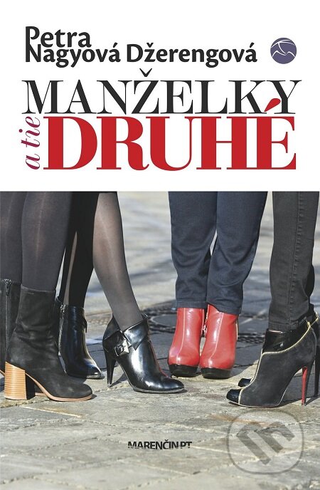 E-kniha: Manželky a tie druhé (Petra Nagyová Džerengová). Marenčin PT, 2017 E-kniha: Manželky a tie druhé (Petra Nagyová Džerengová). Marenčin PT, 2017