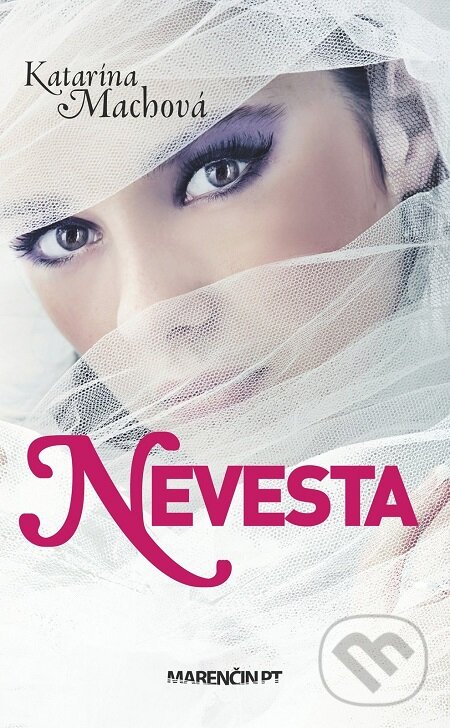 E-kniha: Nevesta (Katarína Machová). Marenčin PT, 2017 E-kniha: Nevesta (Katarína Machová). Marenčin PT, 2017