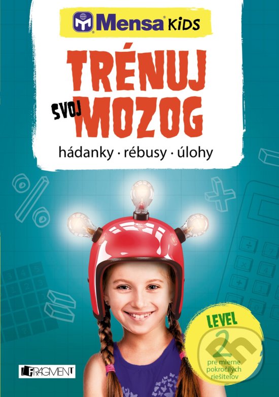 Kniha: Trénuj svoj mozog - level 2 pre mierne pokročilých riešiteľov (Fragment). Fragment, 2017 Kniha: Trénuj svoj mozog - level 2 pre mierne pokročilých riešiteľov (Fragment). Fragment, 2017