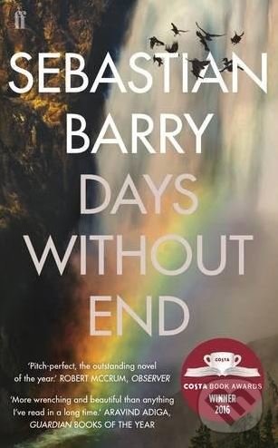 Kniha: Days Without End (Sebastian Barry). Faber and Faber, 2017 Kniha: Days Without End (Sebastian Barry). Faber and Faber, 2017