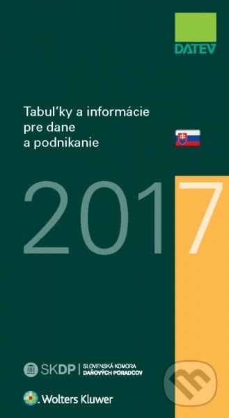 Kniha: Tabuľky a informácie pre dane a podnikanie 2017 (Dušan Dobšovič). Wolters Kluwer, 2017 Kniha: Tabuľky a informácie pre dane a podnikanie 2017 (Dušan Dobšovič). Wolters Kluwer, 2017