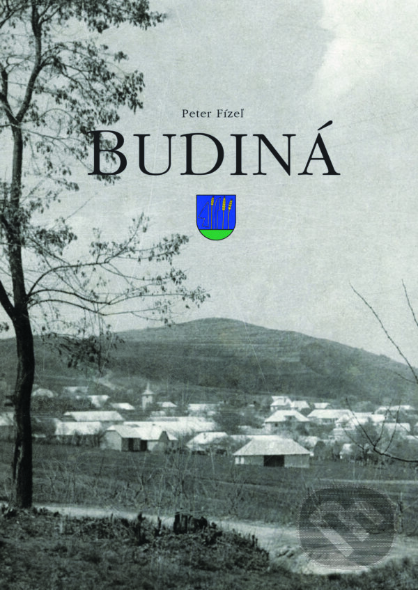 Kniha: Budiná (Peter Fízeľ). Obec Budiná, 2017 Kniha: Budiná (Peter Fízeľ). Obec Budiná, 2017