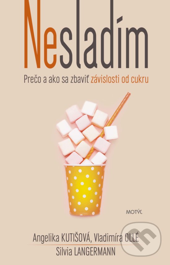 Kniha: Nesladím (Angelika Kutišová, Silvia Langermann a Vladimíra Ollé). Motýľ, 2017 Kniha: Nesladím (Angelika Kutišová, Silvia Langermann a Vladimíra Ollé). Motýľ, 2017