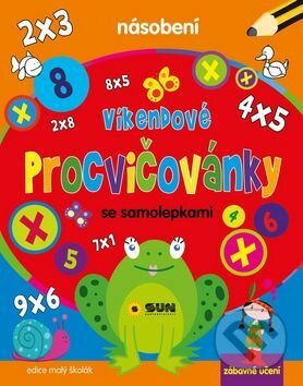 Kniha: Víkendové procvičovánky: Násobení (SUN). SUN, 2017 Kniha: Víkendové procvičovánky: Násobení (SUN). SUN, 2017