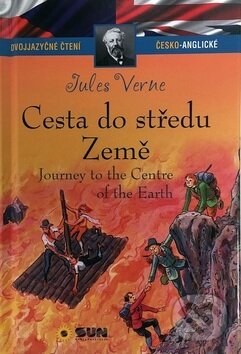 Kniha: Cesta do středu Země / Journey to the Centre of the Earth (Jules Verne). SUN, 2017 Kniha: Cesta do středu Země / Journey to the Centre of the Earth (Jules Verne). SUN, 2017