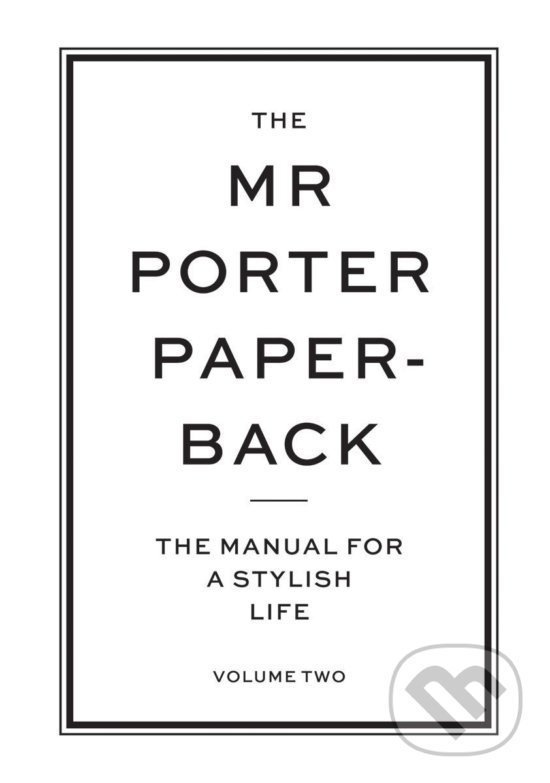 Kniha: The Mr Porter Paperback (Jeremy Langmead). Thames & Hudson, 2013 Kniha: The Mr Porter Paperback (Jeremy Langmead). Thames & Hudson, 2013