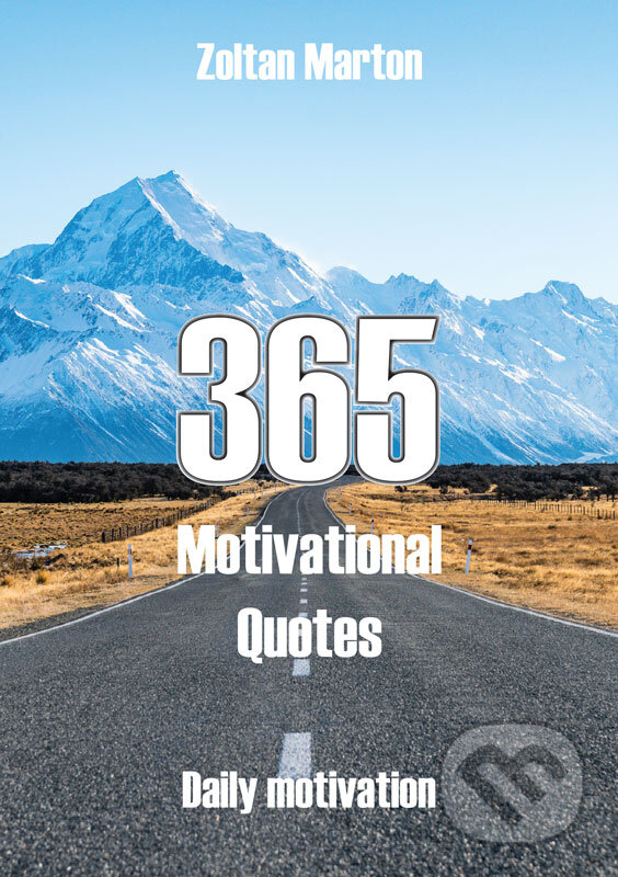 E-kniha: 365 Motivational Quotes (Zoltan Marton). Zoltán Márton E-kniha: 365 Motivational Quotes (Zoltan Marton). Zoltán Márton