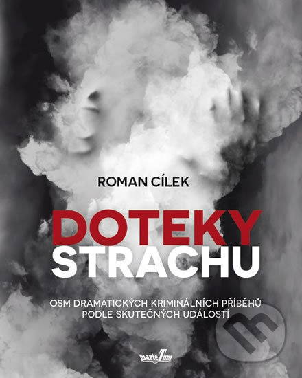 Kniha: Doteky strachu (Roman Cílek). MarieTum, 2017 Kniha: Doteky strachu (Roman Cílek). MarieTum, 2017