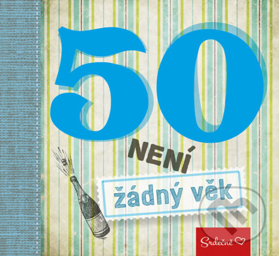 Kniha: 50 není žádný věk (Pragma). Pragma, 2017 Kniha: 50 není žádný věk (Pragma). Pragma, 2017