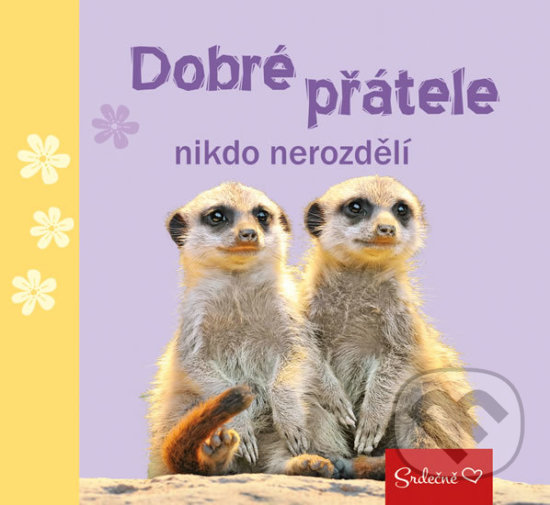 Kniha: Dobré přátele nikdo nerozdělí (Pragma). Pragma, 2017 Kniha: Dobré přátele nikdo nerozdělí (Pragma). Pragma, 2017