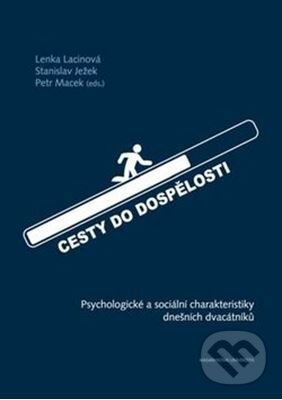 Kniha: Cesty do dospělosti (Petr Macek). Masarykova univerzita, 2017 Kniha: Cesty do dospělosti (Petr Macek). Masarykova univerzita, 2017