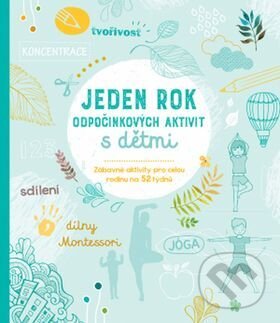 Kniha: Jeden rok odpočinkových aktivit s dětmi (Svojtka&Co.). Svojtka&Co., 2017 Kniha: Jeden rok odpočinkových aktivit s dětmi (Svojtka&Co.). Svojtka&Co., 2017