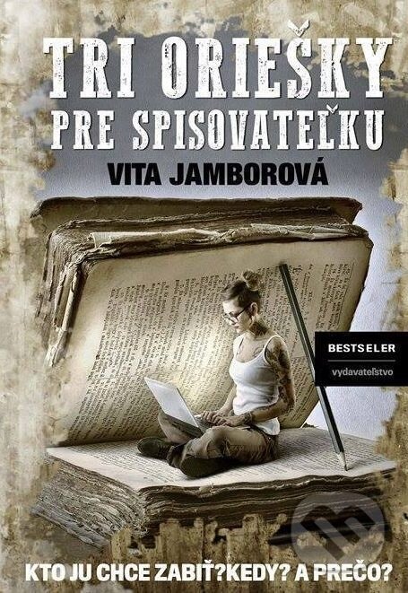 Kniha: Tri oriešky pre spisovateľku (Vita Jamborová). BESTSELLER, 2017 Kniha: Tri oriešky pre spisovateľku (Vita Jamborová). BESTSELLER, 2017