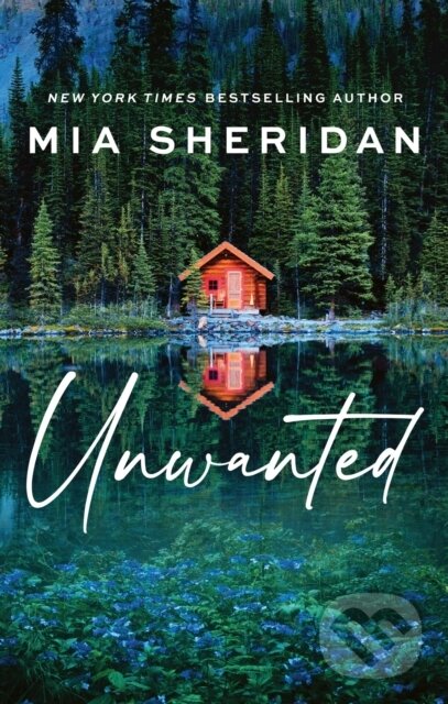 Kniha: Unwanted (Mia Sheridan). Piatkus, 2024 Kniha: Unwanted (Mia Sheridan). Piatkus, 2024