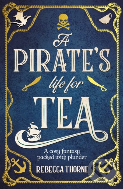Kniha: A Pirate's Life for Tea (Rebecca Thorne). Pan Macmillan, 2024 Kniha: A Pirate's Life for Tea (Rebecca Thorne). Pan Macmillan, 2024