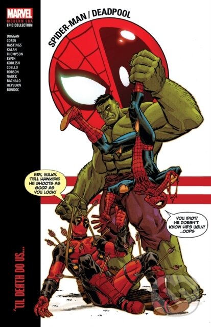 Kniha: Spider-Man/Deadpool Modern Era Epic Collection (Marvel Various). Marvel, 2024 Kniha: Spider-Man/Deadpool Modern Era Epic Collection (Marvel Various). Marvel, 2024