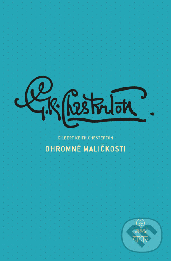 E-kniha: Ohromné maličkosti (Gilbert Keith Chesterton). Spolok svätého Vojtecha, 2024 E-kniha: Ohromné maličkosti (Gilbert Keith Chesterton). Spolok svätého Vojtecha, 2024
